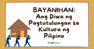 BAYANIHAN: Ang Diwa ng Pagtutulungan sa Kultura .